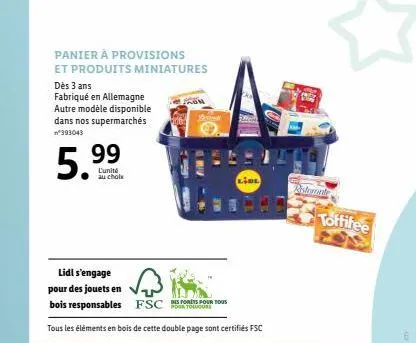 panier à provisions  et produits miniatures  dès 3 ans  fabriqué en allemagne autre modèle disponible dans nos supermarchés n°393043  99  5.9  l'unité au chole  brow  lidl  lidl s'engage pour des joue