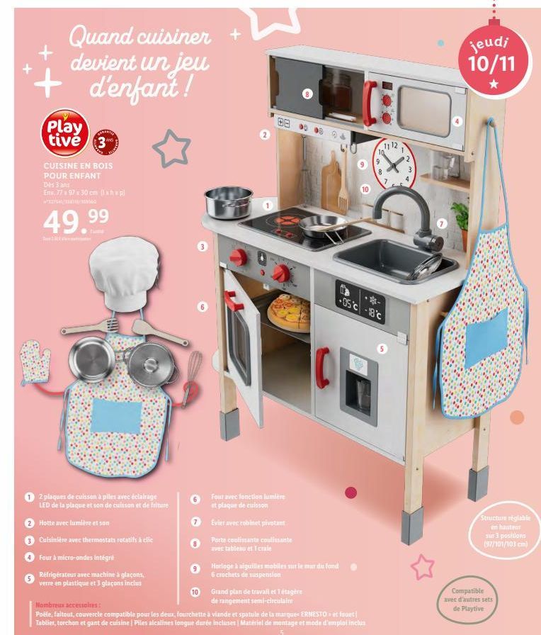 Quand cuisiner + devient un jeu d'enfant !  Play tive 3  CUISINE EN BOIS POUR ENFANT  Dès 3 ans Env. 77 97 x 30 cm (lxhxp)  49.99  131 Carin  2 plaques de cuisson à piles avec éclairage LED de la plaq