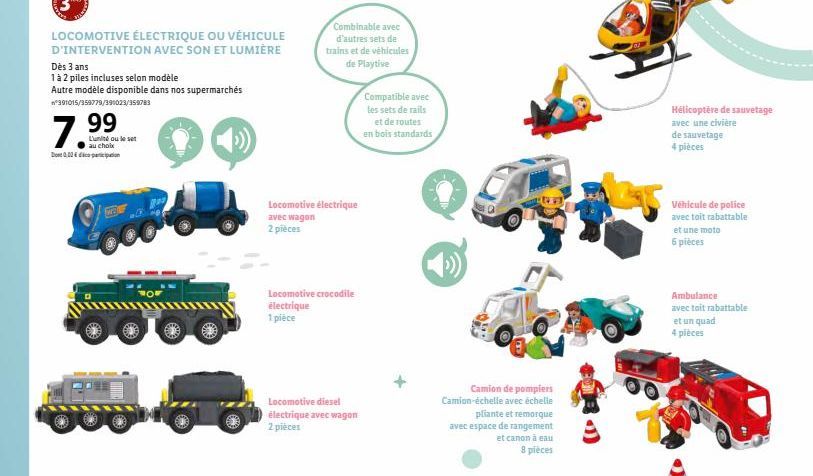 Dès 3 ans  1 à 2 piles incluses selon modèle  Autre modèle disponible dans nos supermarchés n°391015/359779/391023/359783  7.99  au choix  Dost 0,02  L'unité ou le set  Combinable avec d'autres sets d