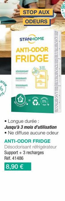 STOP AUX  ODEURS  STANHOME  ANTI-ODOR  FRIDGE  DESODORISANT REFRIGERATEUR  DEODORANTE FROOFERO  DESODORANTE FRIGORIFICO  • Longue durée : Jusqu'à 3 mois d'utilisation • Ne diffuse aucune odeur  ANTI-O