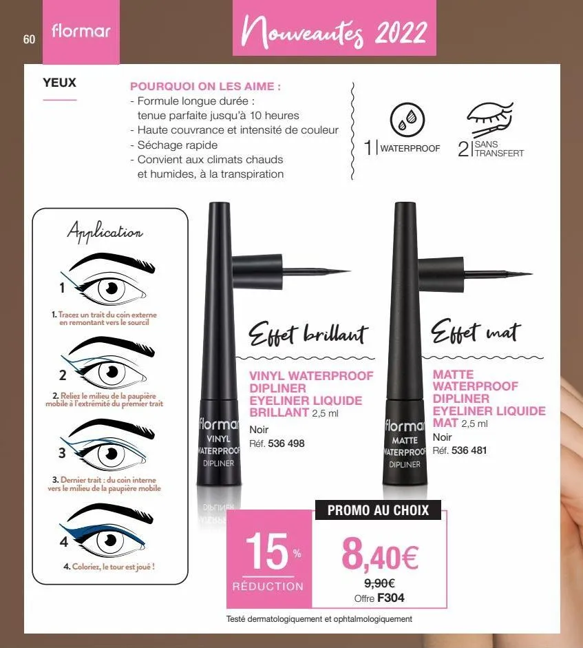 60  flormar  yeux  pourquoi on les aime:  - formule longue durée :  tenue parfaite jusqu'à 10 heures  - haute couvrance et intensité de couleur  application  - séchage rapide  - convient aux climats c