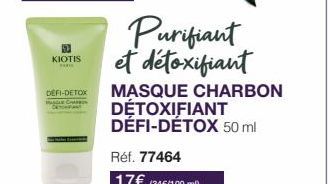 KIOTIS  DEFI-DETOX  MASCLE C  Purifiant  et détoxifiant  MASQUE CHARBON DETOXIFIANT DÉFI-DÉTOX 50 ml 