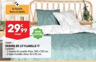 en flanelle douce et chaude  2999  today  parure de lit flanelle o contient:  - 1 housse de couette d'env. 240 x 220 cm, -2 taies d'oreiller d'env. 63 x 63 cm.  100% coton 