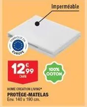 que  europe  12.99  home creation living protège-matelas env. 140 x 190 cm.  imperméable  100% coton 