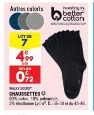 LOT DE  7  499  Llet  Sa  0%2  Investing in  better cotton  WALKX SOCKS CHAUSSETTES O  80% coton, 18% polyamide, 2% élasthanne Lycra. Du 35-38 et du 43-46. 