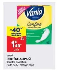 vania®  -40**  de remise immediate  maxi  format  143  labo  25  protège-slips o variétés assorties. boîte de 56 protège-slips.  vania  confort 