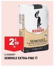 219  1  LE RENARD  SEMOULE EXTRA-FINE Ⓒ  RENARD  SEMOULE 