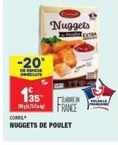 -20*  de remese immediate  135-2005  corril  nuggets de poulet  game  nuggets  de poulet extra  élaboréen france  volanle francaise 