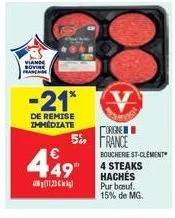 viande sovine france  -21*  de remise immédiate  449  11,23  orgne  5 france  boucherie st-clement 4 steaks hachés  pur boeuf. 15% de mg. 