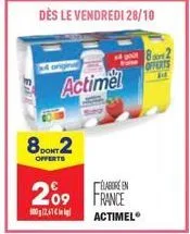 8dont2  offerts  dès le vendredi 28/10  209  00241  actimel  elabore en france actimel  bart 2 offerts 