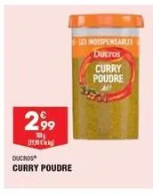 299  100  129,90€  ducros  curry poudre  les indispensables  ducros  curry  poudre 