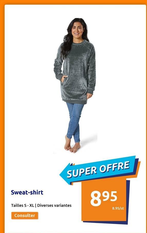 Sweat-shirt  SUPER OFFRE  Tailles S-XL | Diverses variantes  Consulter  895  8.95/st  