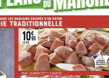 1095  €  le kg  viande de veau  française 