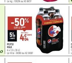 5%9  L'UNITE  -50%  SUR LE 2  SOIT PAR  Le litre : 0€90 ou X2 0€67  F04  DE  FORMAT FAMILIAL 