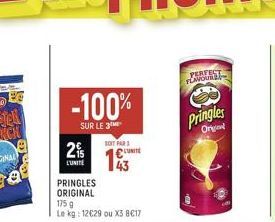 -100%  SUR LE 3  2%  L'UNITÉ  PRINGLES ORIGINAL  175 g  Le kg: 12€29 ou X5 8€17  SOIT PAR 1  UNITE  PERFECT FLAVOUR  Pringles  Origiel 