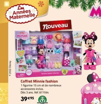 Les Années Maternelle  Ⓒ2022 Disney  MINH  Coffret Minnie fashion  1 figurine 15 cm et de nombreux accessoires inclus.  Dès 3 ans. Réf. 877594  39 €95  nouveau  