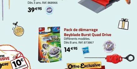 de remise  BEYBLAD  Pack de démarrage  Beyblade Burst Quad Drive  Différents modèles. Dès 8 ans. Réf. 873867  14 €95 