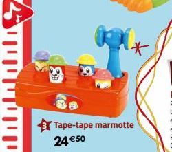 Tape-tape marmotte  24 €50  * 