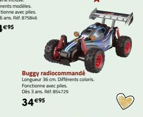 Buggy radiocommandé Longueur 36 cm. Différents coloris. Fonctionne avec piles.  Dès 3 ans. Réf. 854729  34 €⁹5 