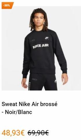 -30%  NIKE AIR  Sweat Nike Air brossé  - Noir/Blanc  48,93€ 69,90€  