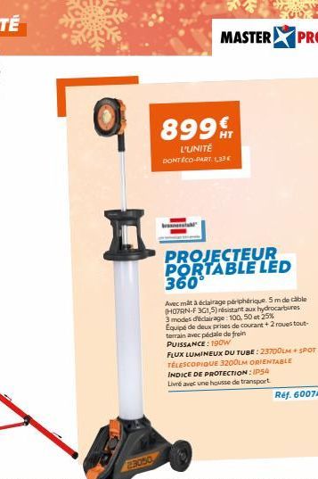 q  23050  MASTER PRO  899  L'UNITE DONT ÉCO-PART 1,33 €  iraanesetadf"  PROJECTEUR PORTABLE LED 360°  Avec mát à éclairage périphérique. 5 m de cable (H07RN-F 3G1,5) résistant aux hydrocarbures 3 mode