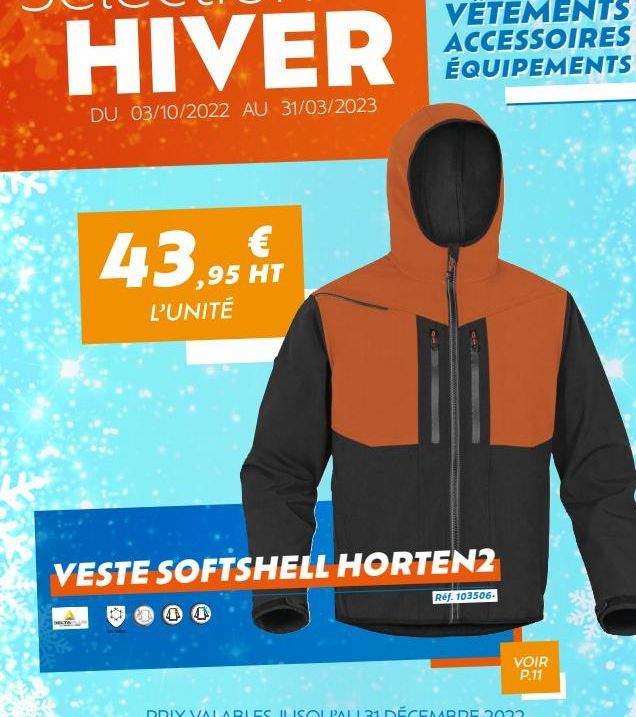 43,95 HT  €  L'UNITÉ  VESTE SOFTSHELL HORTEN2  VÊTEMENTS ACCESSOIRES ÉQUIPEMENTS  I 1  Réf. 103506-