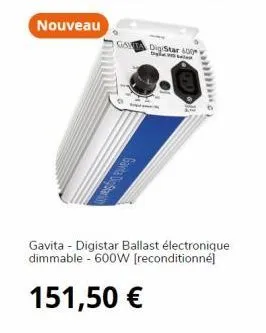 nouveau  gavita - digistar ballast électronique dimmable - 600w [reconditionné]  151,50 €  gota digistar 600  ba 
