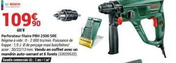 bosch  109%  600 w  perforateur filaire pbh 2500 sre régime à vide: 0-2000 trs/min. puissance de frappe: 1,9j0 de perçage maxi bois/béton/ acier: 30/22/13 mm. vendu en coffret avec un mandrin auto-ser