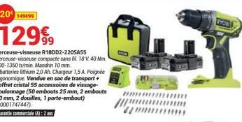 129⁹9  Perceuse-visseuse R18002-220SASS Perceuse-visseuse compacte sans fil. 18 V. 40 Nm. 400-1350 tr/min. Mandhin 10 mm.  2 batteries lithium 2,0 Ah. Chargeur 1,5 A Poignée ergonomique. Vendue en sac