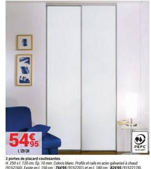 FON  54%  L 120 CM  2 portes de placard coulissantes  H 250 xl. 120 cm. Ép. 10 mm Coloris blanc Profils et rails en acier galvanisé à chaud (9152160). Existe en l. 150 cm: 76€95 (9152201) et en l. 180