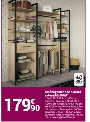 179⁹  Aménagement de placard extensible RIGA*  L 140/180 x P. 49,5 x H. 207,5 cm. Comprend: 1 colonne L. 60 x P 49,5 x  H. 207,5 cm, 1 colonne L. 40 x P. 49,5 cm xH. 207,5 cm avec chacune 6 rayons fix