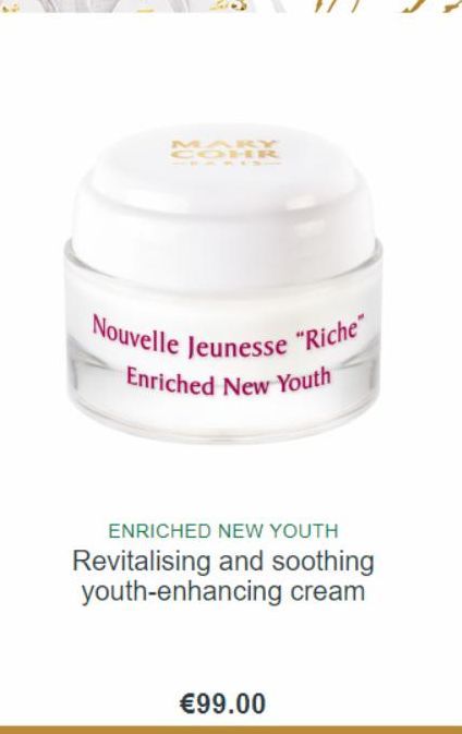 Nouvelle Jeunesse "Riche"  Enriched New Youth  ENRICHED NEW YOUTH  Revitalising and soothing youth-enhancing cream  €99.00 