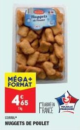 MÉGA+ FORMAT  45  1kg  Nuggets  CORRIL  NUGGETS DE POULET  ELABORE EN FRANCE  VOLAILLE 