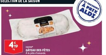 419  ISAURA  GÂTEAU DES FÊTES A la pâte d'amande.  ET TOUJOURS À PRIX ALDI 