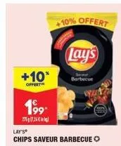 +10*  offert  199- 27510724  lay's  chips saveur barbecue o  +10% offert  lay's 