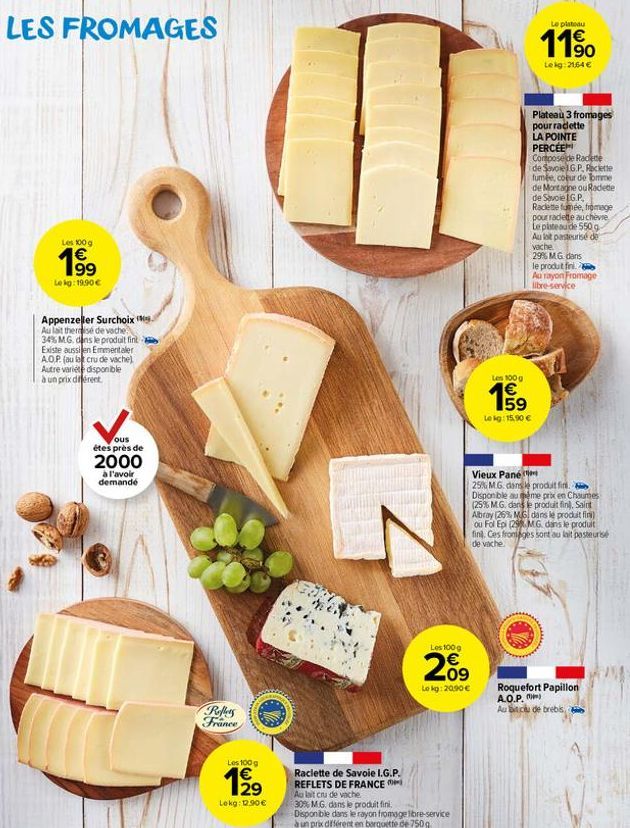 Les 100 g  1⁹9  Le kg: 19.90€  Appenzeller Surchoix Au lait thermisé de vache 34% MG. dans le produit fint- Existe aussien Emmentaler AOP (au lat cru de vache) Autre variéte disponible à un prix diffé