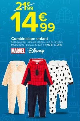 Combinaison enfant  100% polyester Différents coloris. Du 4 au 13/14 ans Modele bébé: Du 6 au 36 mois à 19.99 €x 12.99 €  MARVEL DISNEY 