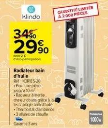 klindo  34%  29%  dont 2 € deco-participation  radiateur bain d'huile  r: kories 20 pour une pièce jusqu'à 10 m²  radioeur à inertie chaleur douce grace à la technologie bain d'hule thermostat d'ambia