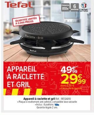 Tefal  QUANTITÉ LIMITÉE A5000 PIECES  Raclette-Grill  Tefal  APPAREIL A RACLETTE ET GRIL  850w  6  Fabric  Appareil à raclette et gril Re: RE124810 Plaque à revêtement anti-adhésit compatible lave-vai