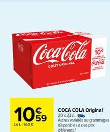 Coca-Cola.  GOOT ORIGINAL  10%  LeL: 160€  COCA COLA Original 20x33 d. Autres variétés ou grammages disponibles à des prix différents.  M  10€  Coca-Cola  