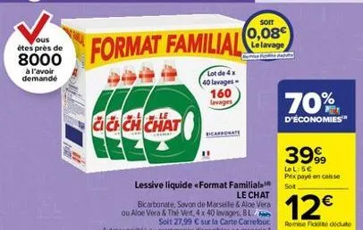 ous étes près de  8000  à l'avoir demandé  format familial  lot de 4x 40 lavages- acch chat  res  lessive liquide «format familial.  le chat bicarbonate, savon de marseille & aloe vera ou aloe vera & 