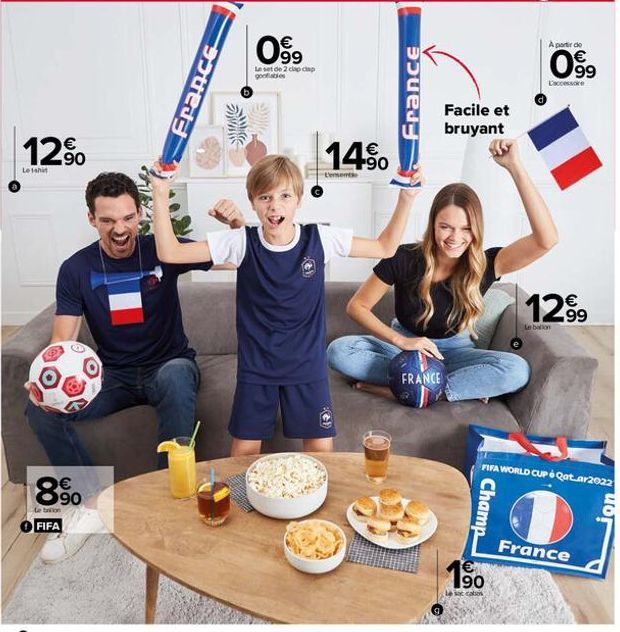 12%  Le shit  8.⁹0  €  Le bon  FIFA  France  SHINE  Hie  099  Le set de 2 clap clap  gonables  S  14%  temente  (P)  France  FRANCE  Facile et bruyant  Champ  A partir de  sac cabos  0.99  €  L'access