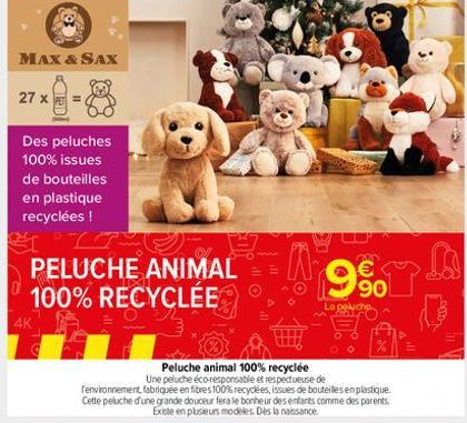 MAX & SAX  27 x  Des peluches 100% issues  de bouteilles  en plastique recyclées !  PELUCHE ANIMAL 100% RECYCLÉE  4K  Peluche animal 100% recyclée  Une peluche éco-responsable et respectueuse de Tenvi