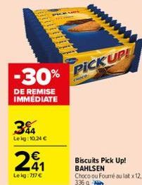 30% PICKUP!  DE REMISE IMMÉDIATE  3%4  Lekg: 10.24 €  241  Lekg:757 €  Biscuits Pick Up! BAHLSEN Choco ou Fourré au lat x 12, 336 g  