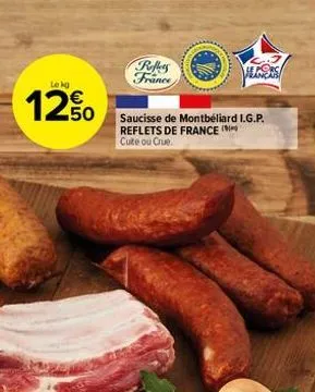 le kg  1250  reflets france  saucisse de montbéliard i.g.p. reflets de france cuite ou crue.  123 villers 