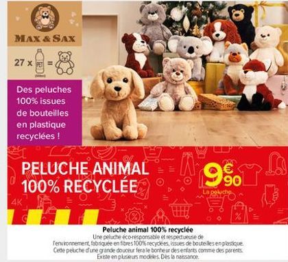 MAX & SAX  27 x  Des peluches 100% issues  de bouteilles  en plastique recyclées !  PELUCHE ANIMAL 100% RECYCLÉE  4K  Peluche animal 100% recyclée  Une peluche éco-responsable et respectueuse de Tenvi