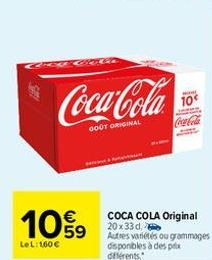 Coca-Cola.  GOOT ORIGINAL  10%  LeL: 160€  COCA COLA Original 20x33 d. Autres variétés ou grammages disponibles à des prix différents.  M  10€  Coca-Cola  