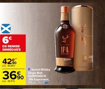 6€  DE REMISE IMMÉDIATE  42%  LeL:61,29 €  36%  LeL:52.71 €  8 Scotch Whisky Single Malt  90 GLENRDDICH  IPA Experiment. 43% vol. 70 cl  IPA  Gedd 