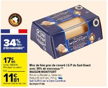 AMINE  34%  D'ÉCONOMIES  17%  Lekg: 89,50 € Pixpaye en caisse SOR  MONTFORT  111  Hum Had Aurayon Frais  Praison MONTFORT  Spage  BLOOD  fapt  Bloc de foie gras de canard I.G.P du Sud-Ouest  avec 30% 