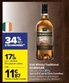 0 34%  D'ÉCONOMIES  1799  Le L:25,70 € Prix payé en caisse Soft  11⁹7  Remise Fidele dédu  KILBEGGAN  Irish Whisky Traditionel KILBEGGAN  40% vol, 70 cl  Soit 6,12 € sur la Carte Carrefour. Autres vad